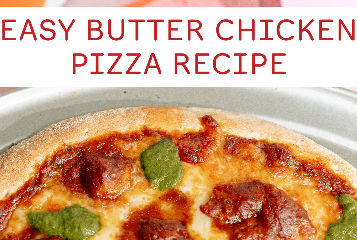 Easy Butter Chicken Pizza Recipe